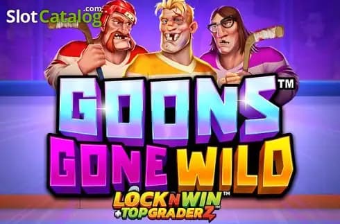 Goons Gone Wild